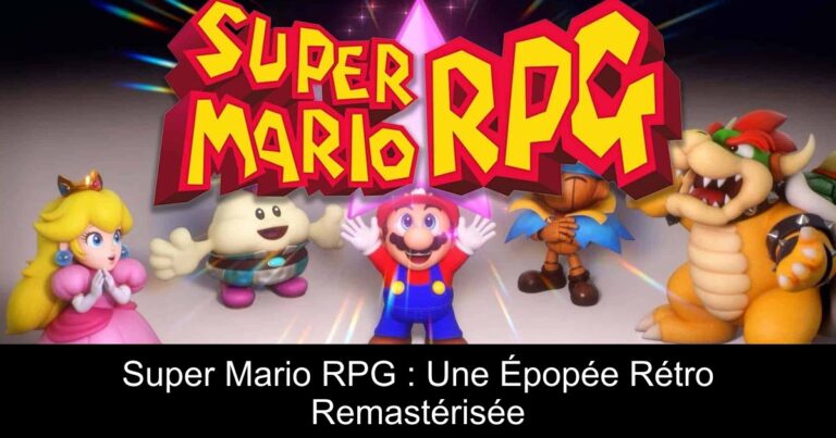Super Mario RPG : Une Épopée Rétro Remastérisée