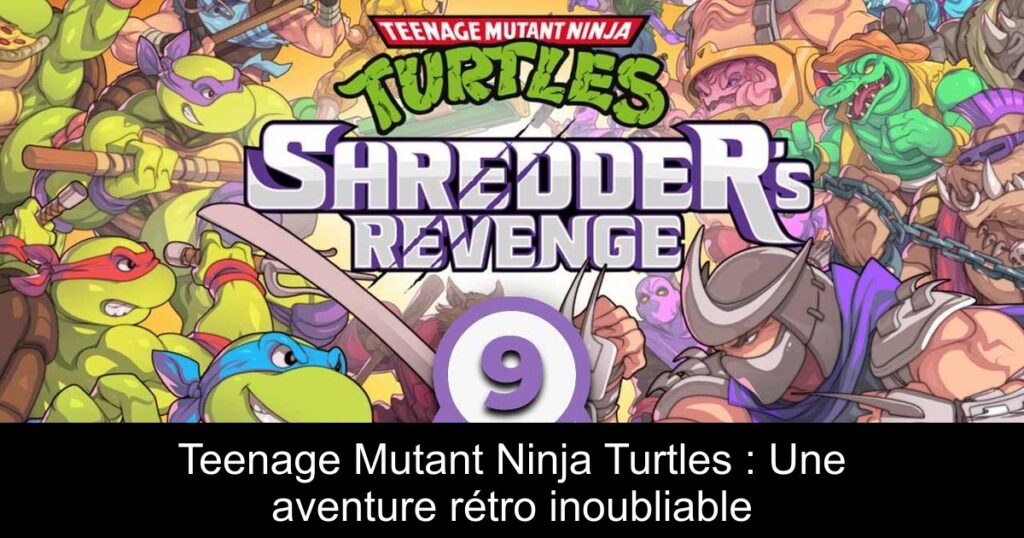 Teenage Mutant Ninja Turtles : Une aventure rétro inoubliable