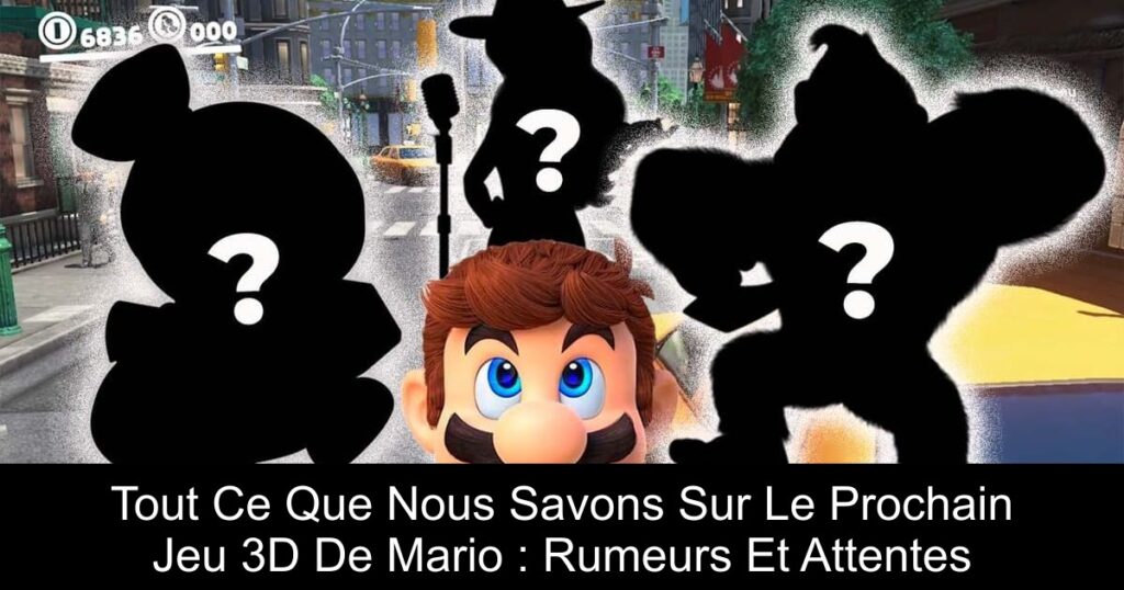Tout Ce Que Nous Savons Sur Le Prochain Jeu 3D De Mario : Rumeurs Et Attentes