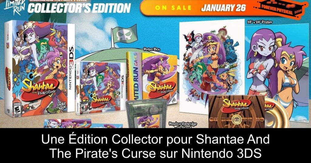 Une Édition Collector pour Shantae And The Pirate’s Curse sur Nintendo 3DS