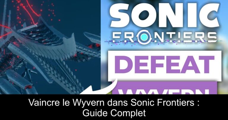 Vaincre le Wyvern dans Sonic Frontiers : Guide Complet