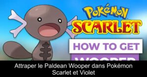 Attraper le Paldean Wooper dans Pokémon Scarlet et Violet