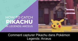 Comment capturer Pikachu dans Pokémon Legends: Arceus