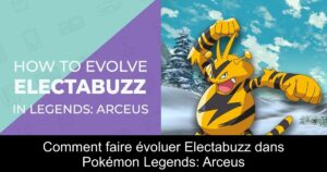 Comment faire évoluer Electabuzz dans Pokémon Legends: Arceus