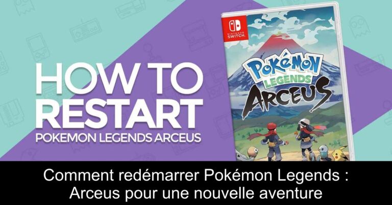 Comment redémarrer Pokémon Legends : Arceus pour une nouvelle aventure