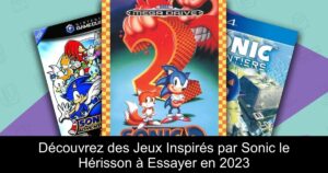 Découvrez des Jeux Inspirés par Sonic le Hérisson à Essayer en 2023