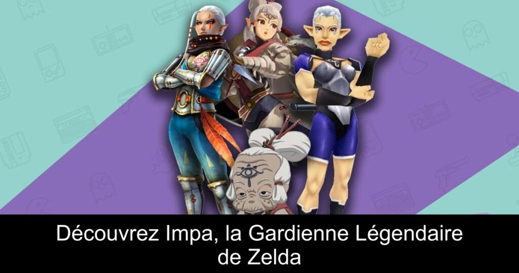 Découvrez Impa, la Gardienne Légendaire de Zelda