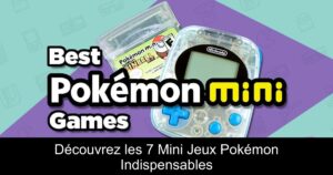 Découvrez les 7 Mini Jeux Pokémon Indispensables