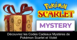 Découvrez les Codes Cadeaux Mystères de Pokémon Scarlet et Violet