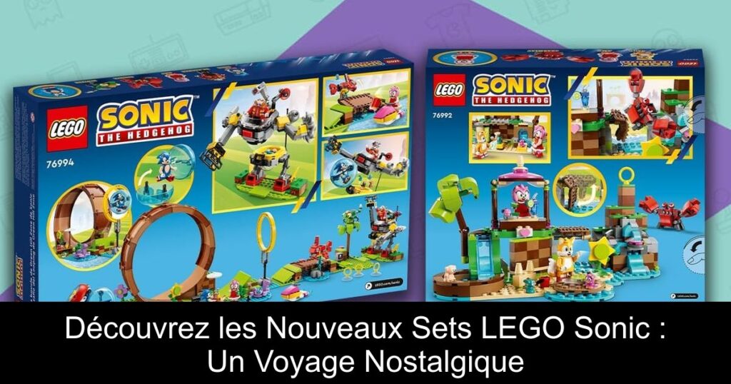 Découvrez les Nouveaux Sets LEGO Sonic : Un Voyage Nostalgique