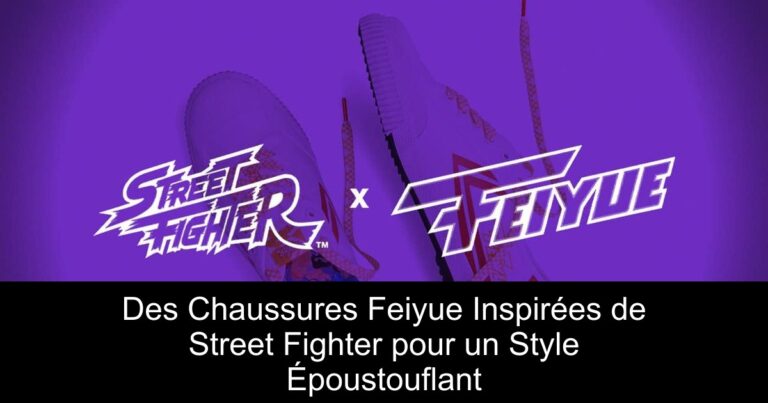 Des Chaussures Feiyue Inspirées de Street Fighter pour un Style Époustouflant