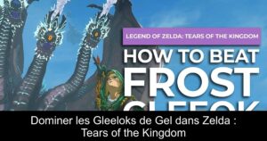 Dominer les Gleeloks de Gel dans Zelda : Tears of the Kingdom