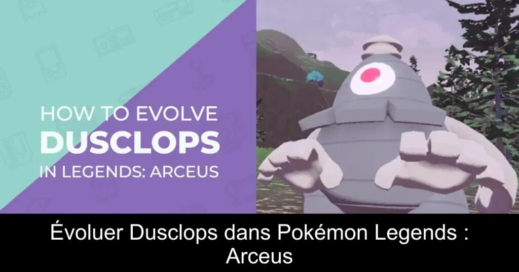 Évoluer Dusclops dans Pokémon Legends : Arceus