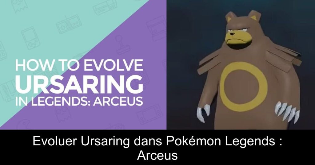 Evoluer Ursaring dans Pokémon Legends : Arceus