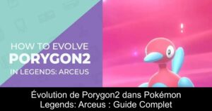 Évolution de Porygon2 dans Pokémon Legends: Arceus : Guide Complet