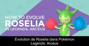 Évolution de Roselia dans Pokémon Legends: Arceus