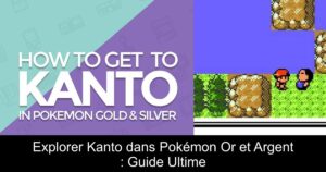 Explorer Kanto dans Pokémon Or et Argent : Guide Ultime