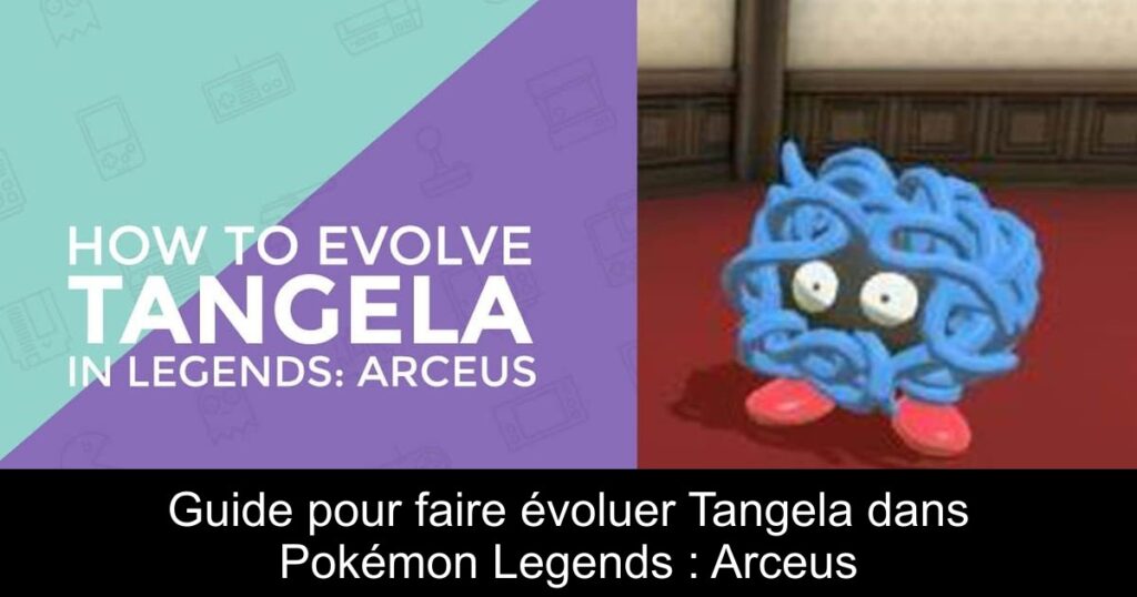 Guide pour faire évoluer Tangela dans Pokémon Legends : Arceus