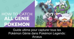 Guide ultime pour capturer tous les Pokémon Génie dans Pokémon Legends: Arceus