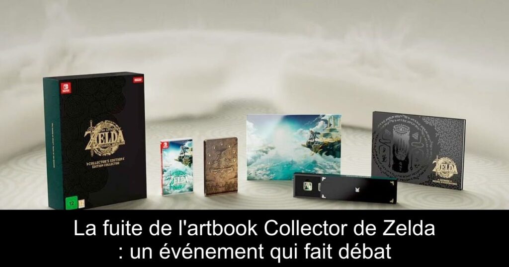 La fuite de l&rsquo;artbook Collector de Zelda : un événement qui fait débat