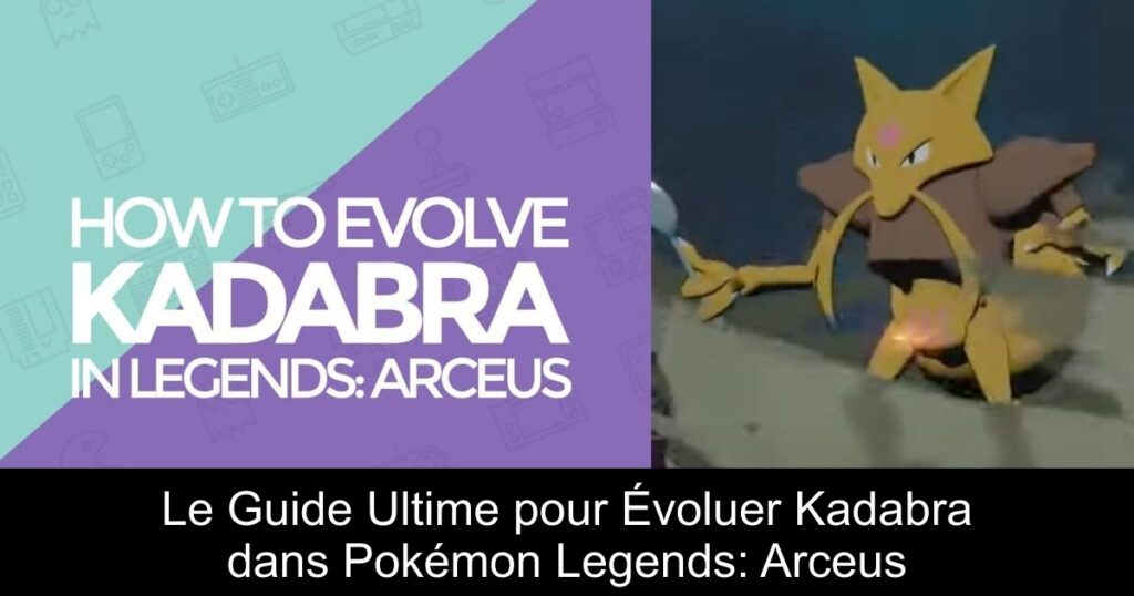 Le Guide Ultime pour Évoluer Kadabra dans Pokémon Legends: Arceus