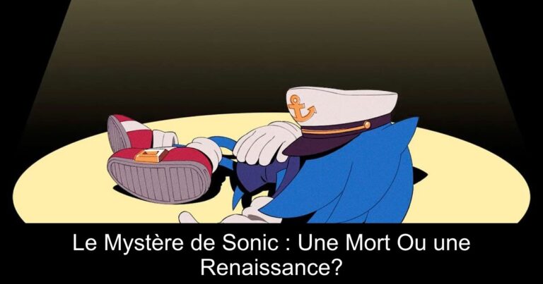 Le Mystère de Sonic : Une Mort Ou une Renaissance?