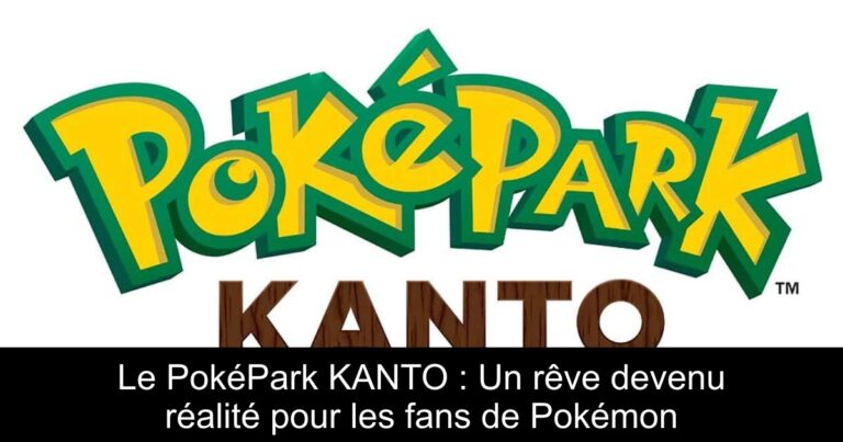 Le PokéPark KANTO : Un rêve devenu réalité pour les fans de Pokémon