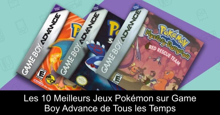 Les 10 Meilleurs Jeux Pokémon sur Game Boy Advance de Tous les Temps