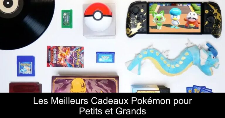 Les Meilleurs Cadeaux Pokémon pour Petits et Grands