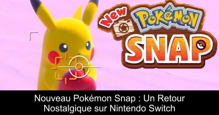 Nouveau Pokémon Snap : Un Retour Nostalgique sur Nintendo Switch