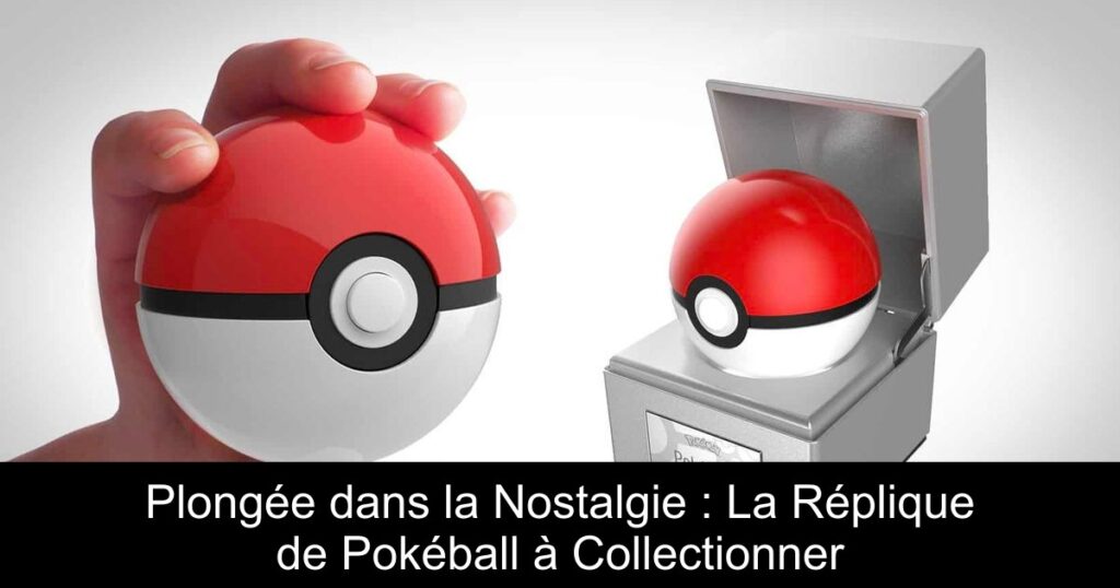 Plongée dans la Nostalgie : La Réplique de Pokéball à Collectionner
