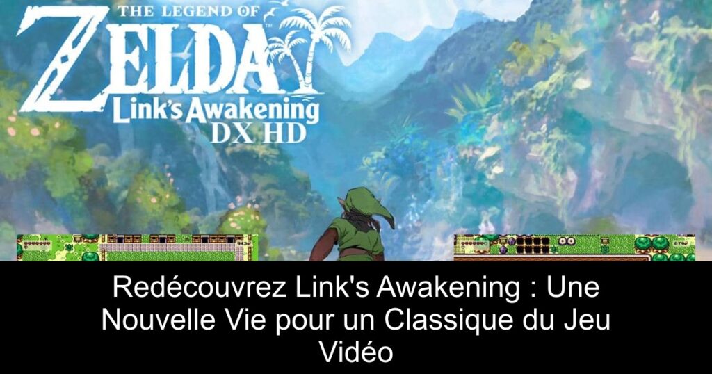 Redécouvrez Link&rsquo;s Awakening : Une Nouvelle Vie pour un Classique du Jeu Vidéo