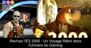 Revivez l'E3 2000 : Un Voyage Rétro dans l'Univers du Gaming