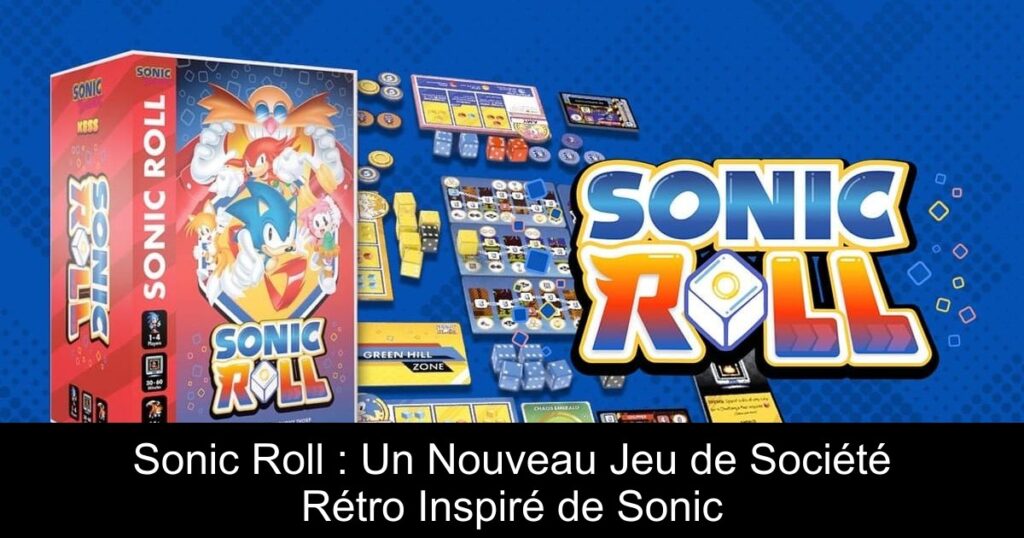 Sonic Roll : Un Nouveau Jeu de Société Rétro Inspiré de Sonic