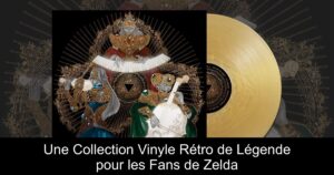 Une Collection Vinyle Rétro de Légende pour les Fans de Zelda