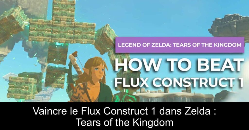 Vaincre le Flux Construct 1 dans Zelda : Tears of the Kingdom
