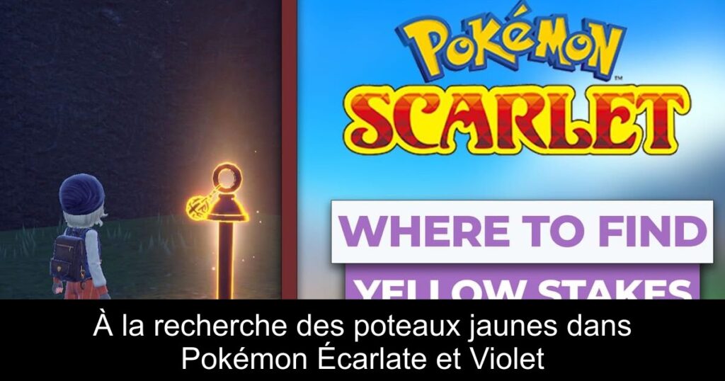 À la recherche des poteaux jaunes dans Pokémon Écarlate et Violet