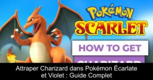 Attraper Charizard dans Pokémon Écarlate et Violet : Guide Complet