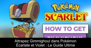 Attrapez Gimmighoul dans Pokémon Écarlate et Violet : Le Guide Ultime