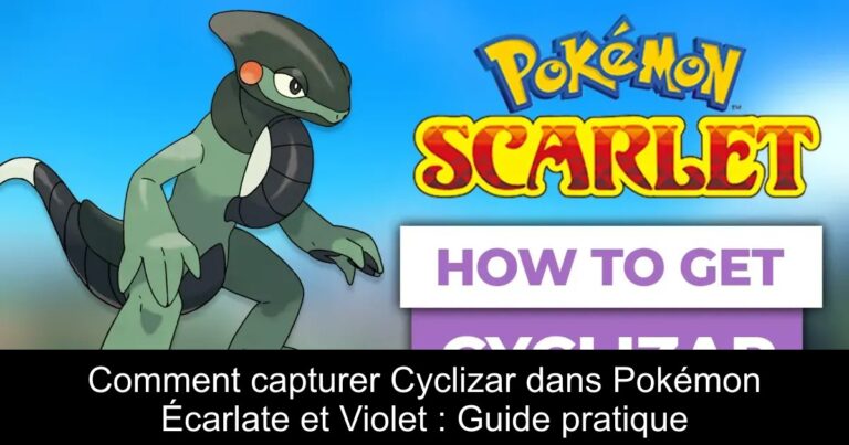 Comment capturer Cyclizar dans Pokémon Écarlate et Violet : Guide pratique