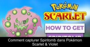 Comment capturer Spiritomb dans Pokémon Scarlet & Violet