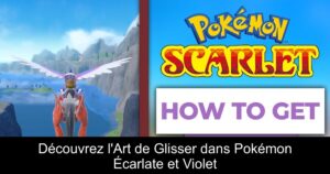 Découvrez l'Art de Glisser dans Pokémon Écarlate et Violet