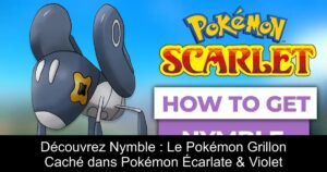 Découvrez Nymble : Le Pokémon Grillon Caché dans Pokémon Écarlate & Violet