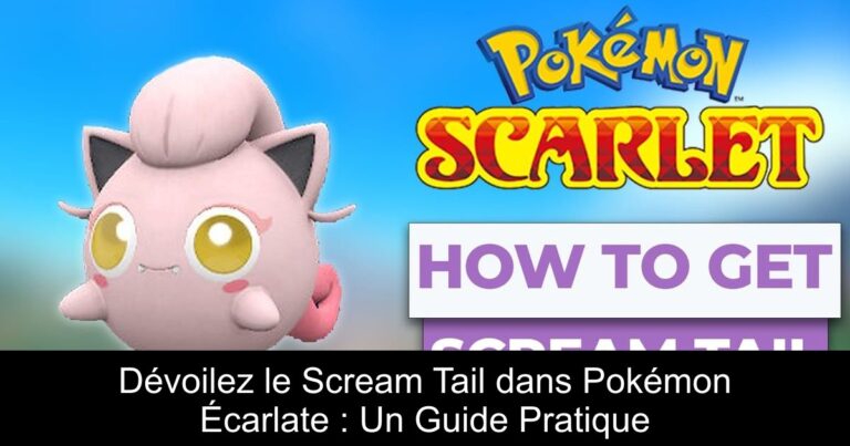 Dévoilez le Scream Tail dans Pokémon Écarlate : Un Guide Pratique