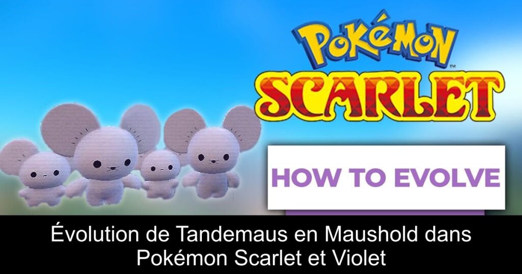 Évolution de Tandemaus en Maushold dans Pokémon Scarlet et Violet