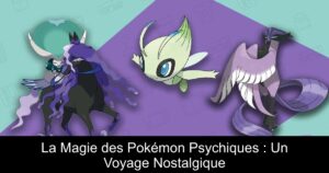 La Magie des Pokémon Psychiques : Un Voyage Nostalgique
