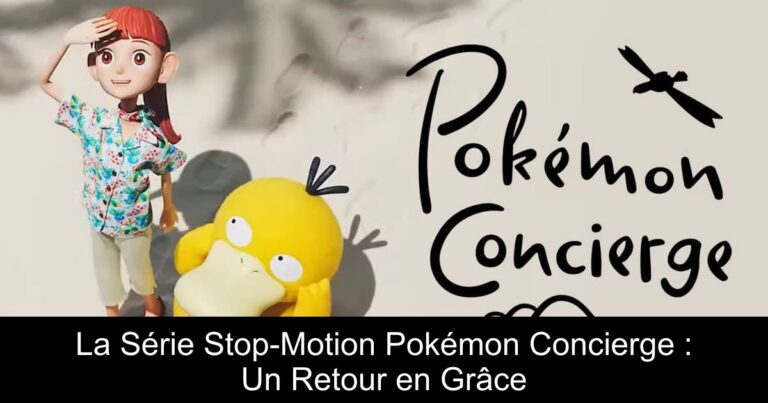 La Série Stop-Motion Pokémon Concierge : Un Retour en Grâce