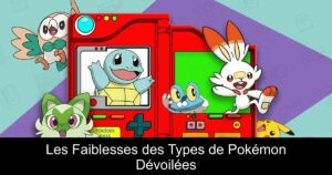 Les Faiblesses des Types de Pokémon Dévoilées