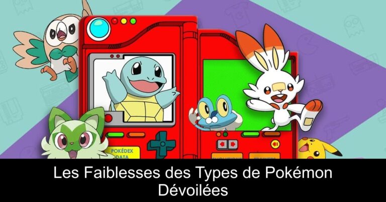 Les Faiblesses des Types de Pokémon Dévoilées