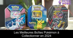 Les Meilleures Boîtes Pokémon à Collectionner en 2024